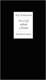 Wolf Wondratschek: For a Life without a Dentist. Raoulito-Gedichte