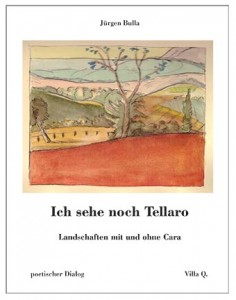 Ich sehe noch Tellaro. Landschaften mit und ohne Cara