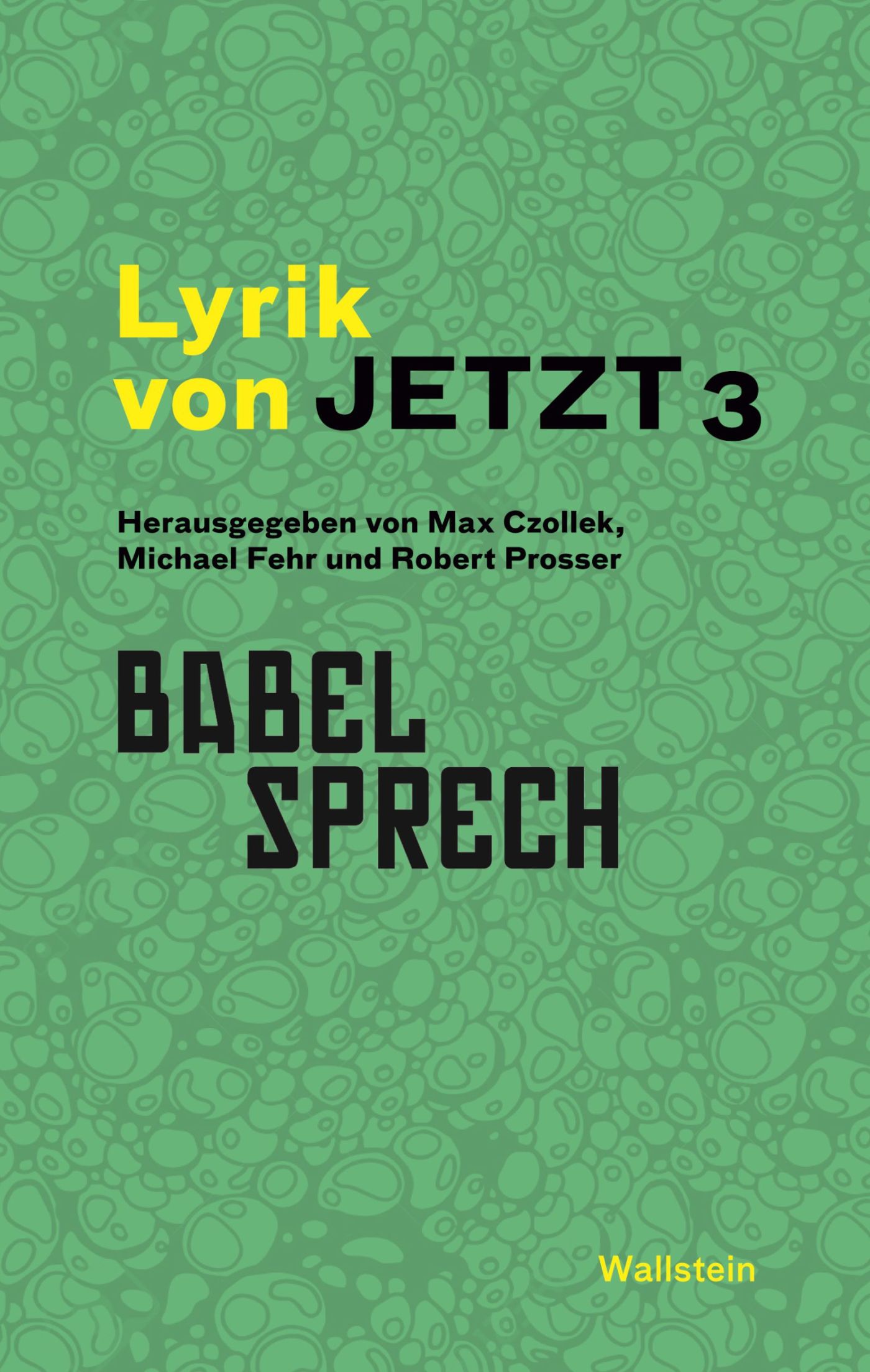 Max Czollek, Michael Fehr und Robert Prosser (Hrsg.): Lyrik von Jetzt 3: Babelsprech