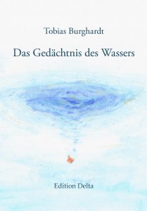 "Das Gedächtnis des Wassers" von Tobias Burghardt